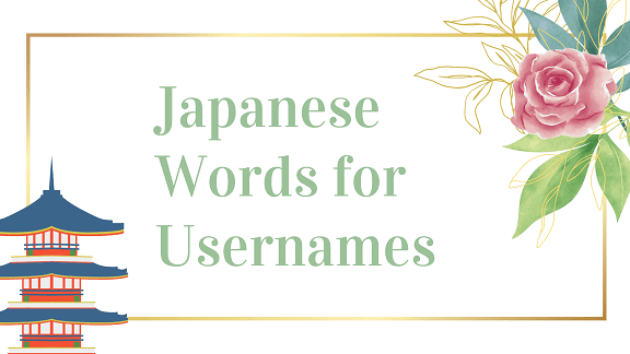 210 Aesthetic, Cute and Cool Japanese Words for Usernames