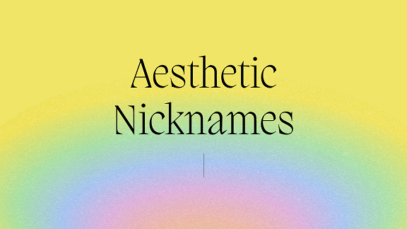 200+ Aesthetic Nicknames That Are Cool And Cute