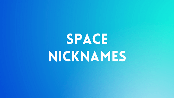 50 Cool Space Nicknames Collection – NamesBuddy