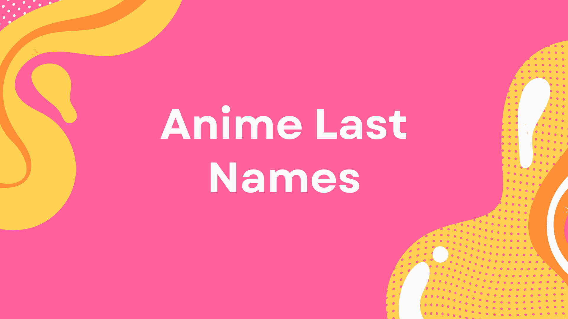 98 Cool Anime Last Names With Meanings