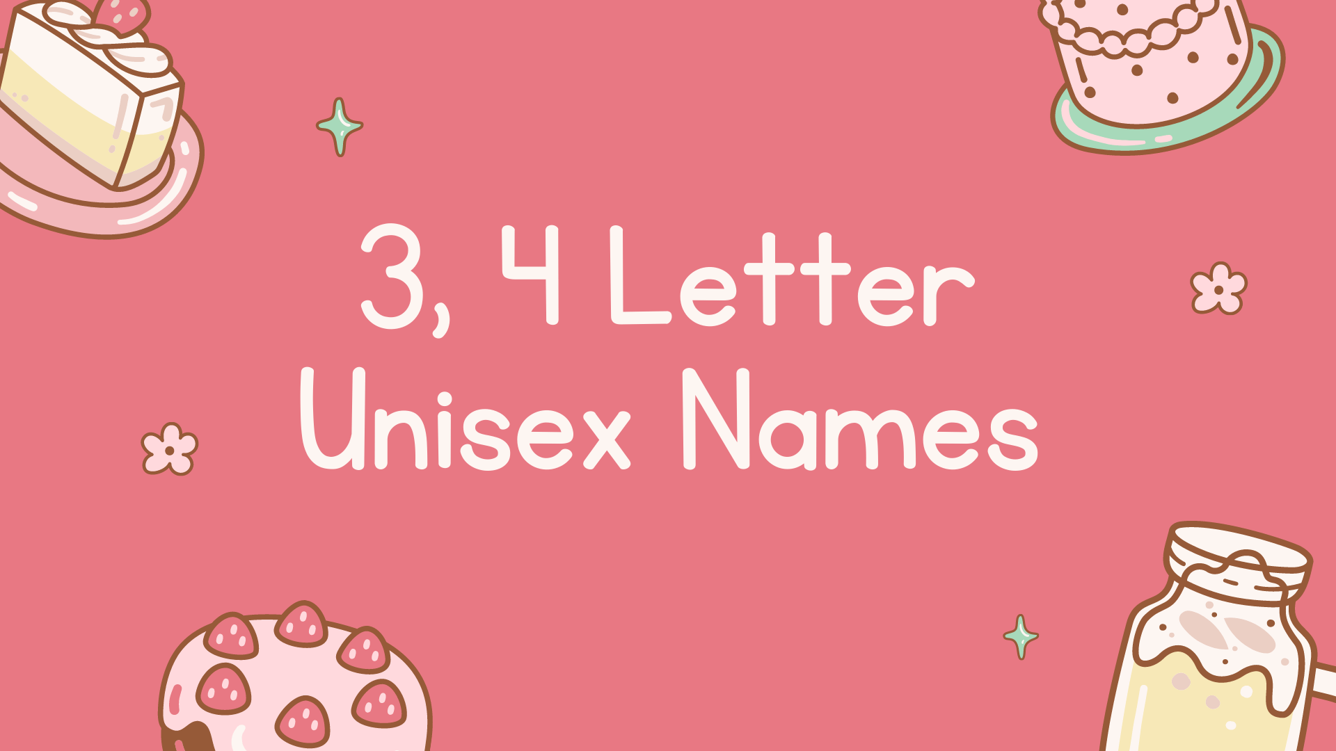 3 And 4 Letter Unisex Names For Your Little One