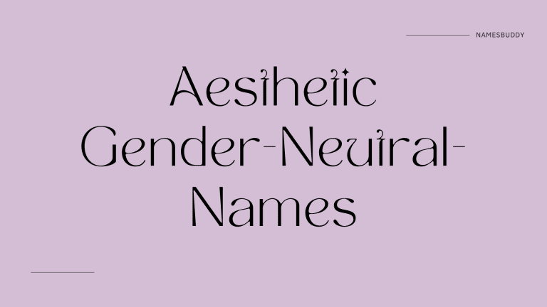 110+ Aesthetic Gender Neutral Names for Your Little One