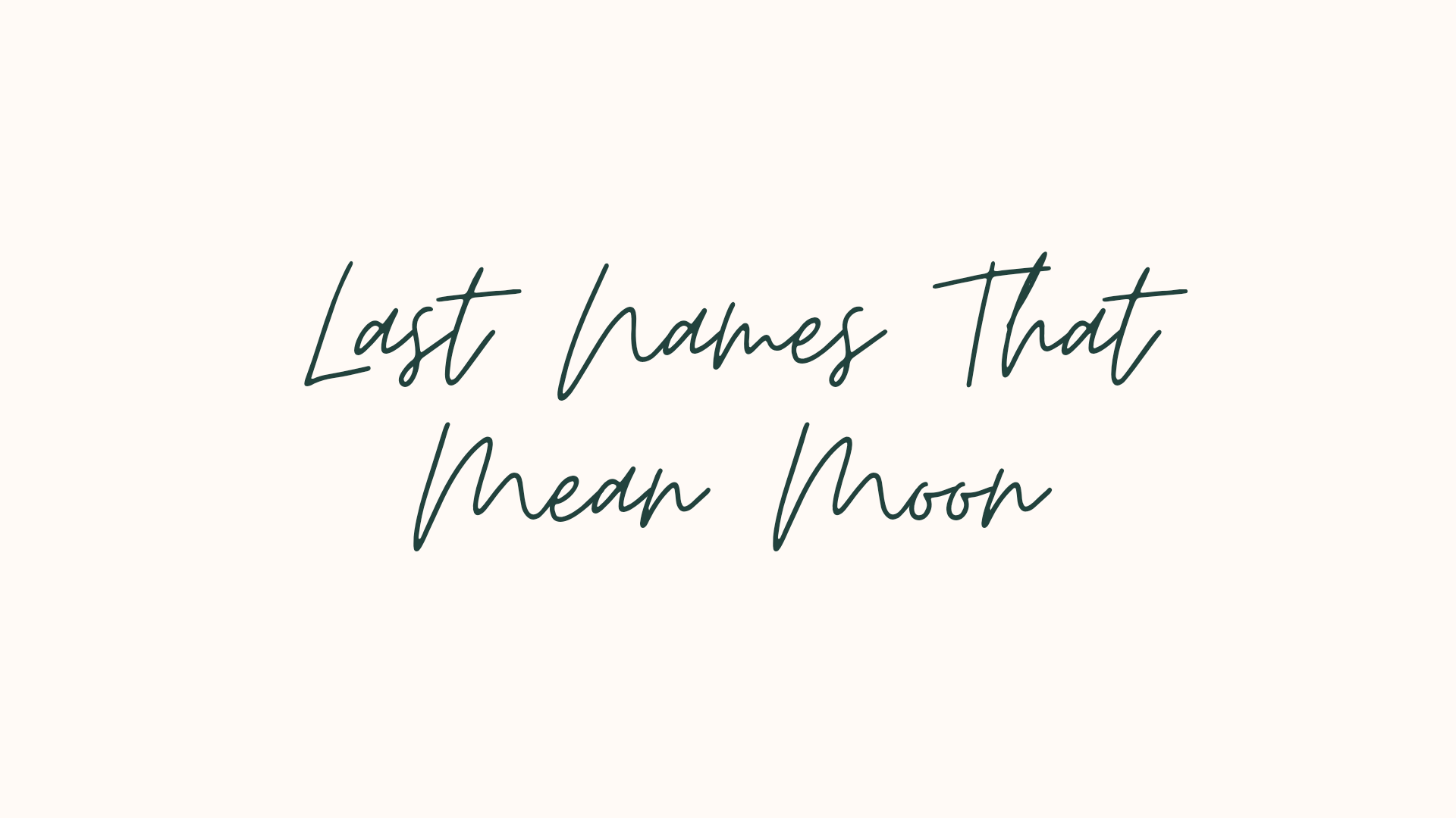 Cool Last Names That Mean Moon – NamesBuddy