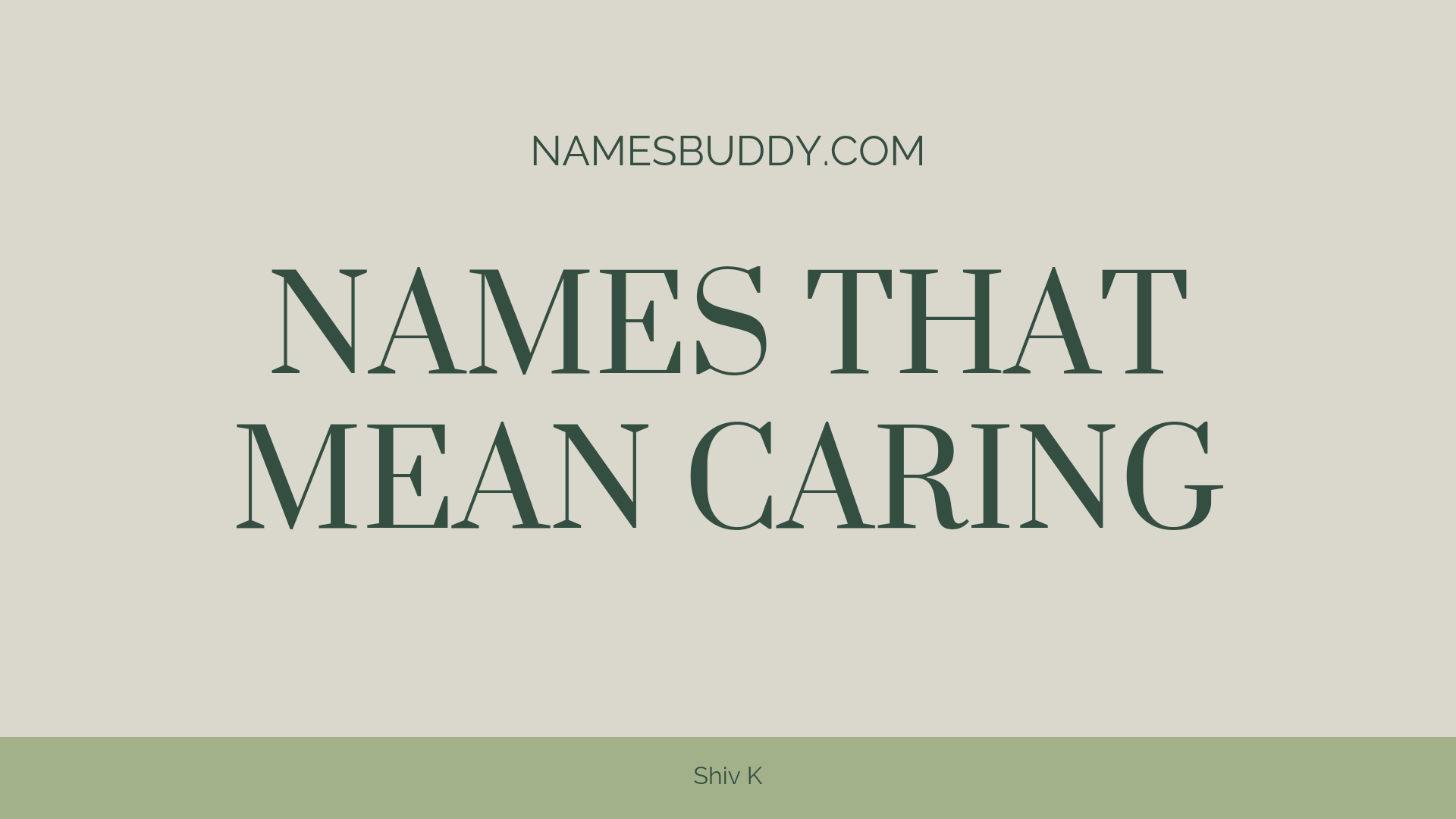 31 Cool Names That Mean Caring – NamesBuddy