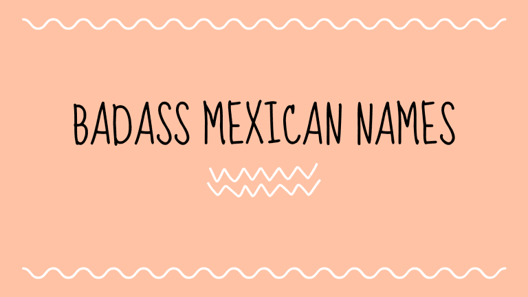 60 Badass Mexican Names With Meanings – NamesBuddy