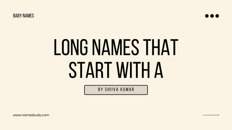 60+ Cool Long Names That Start With A – NamesBuddy