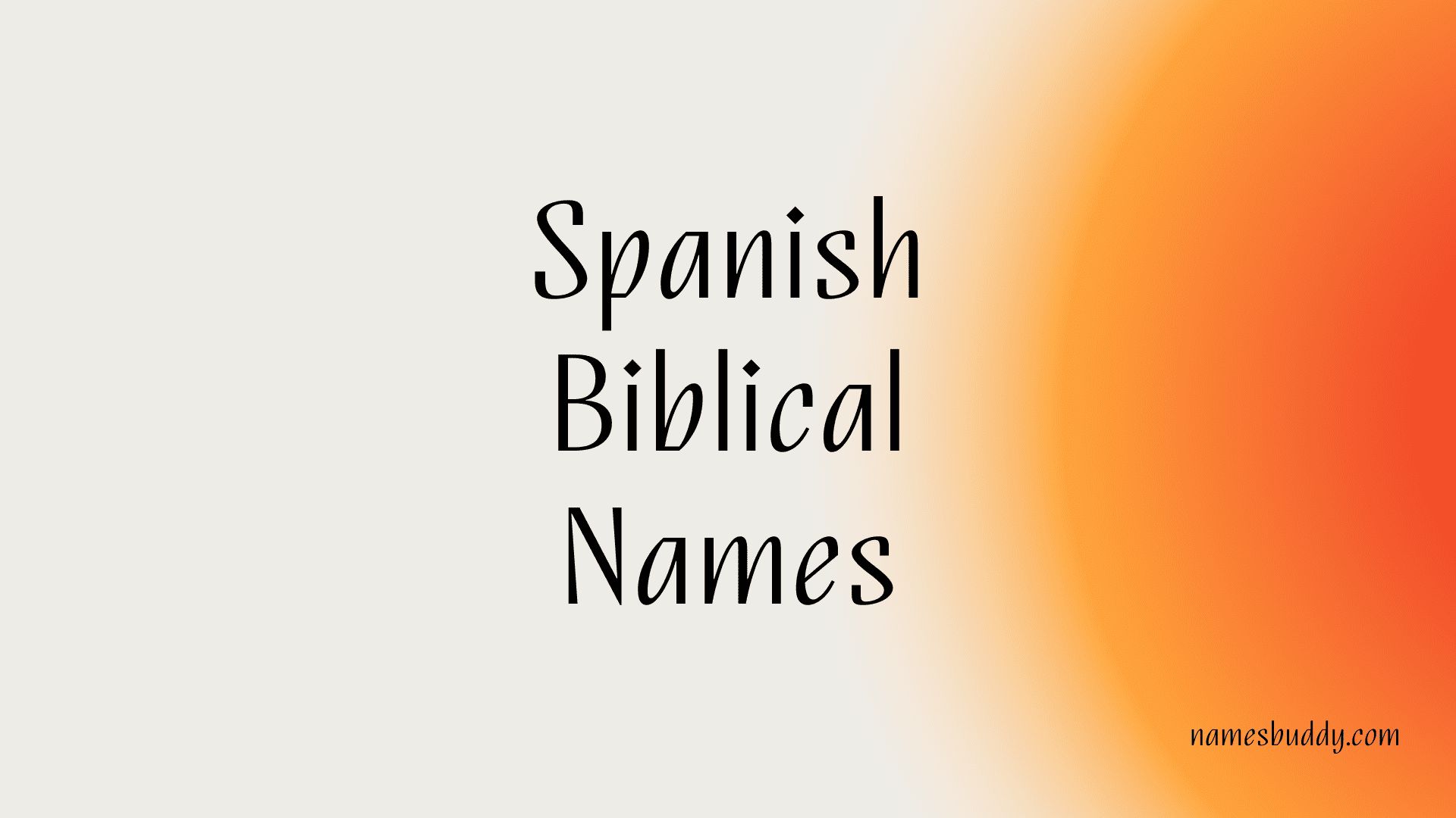 79 Cool Spanish Biblical Names – NamesBuddy