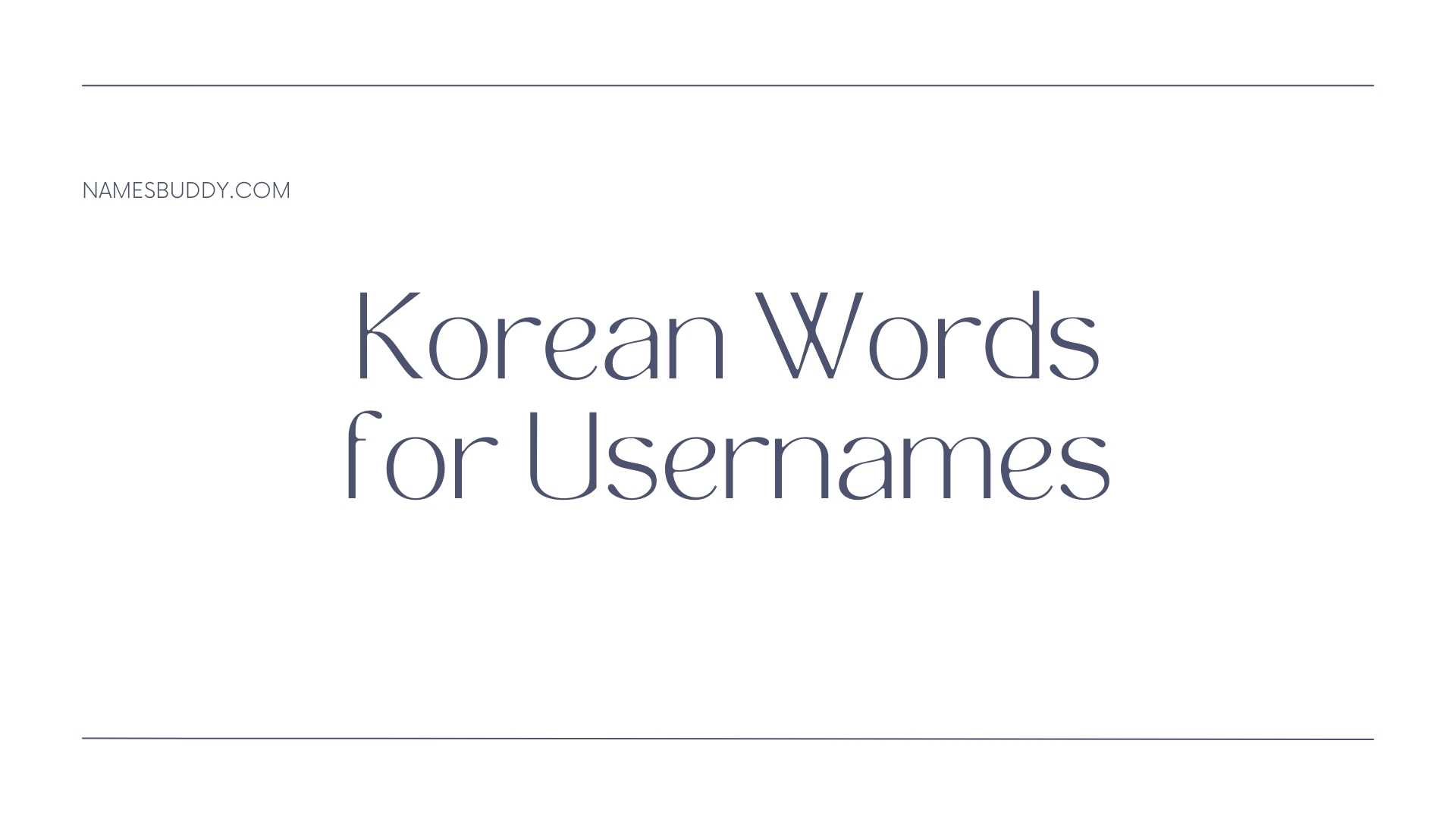 180+ Cute Korean Words For Usernames (+Cool, Aesthetic)