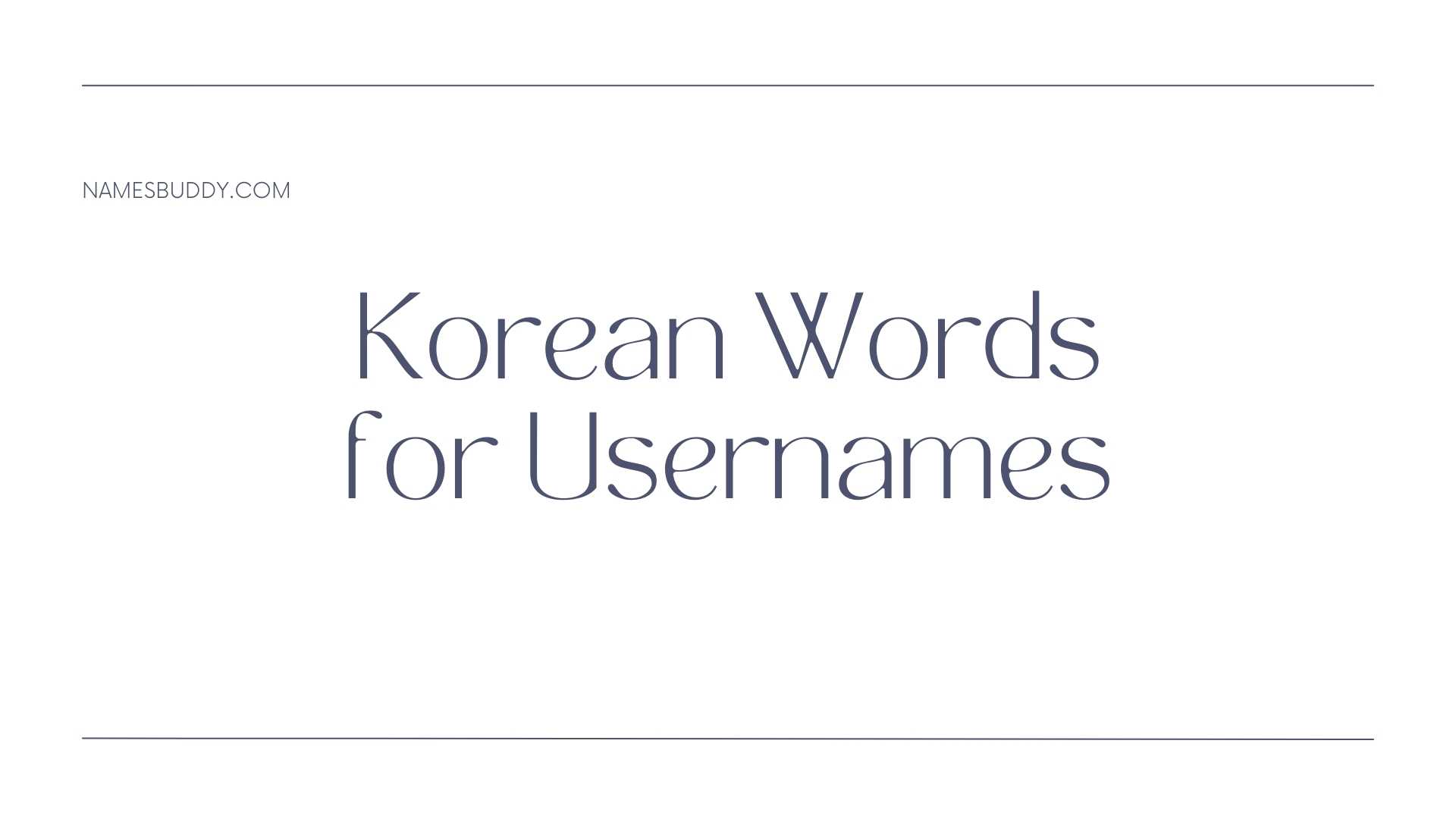 180+ Cute Korean Words For Usernames (+Cool, Aesthetic)