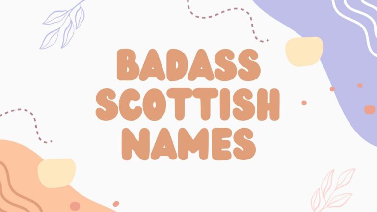 150+ Badass Scottish Names With Meanings