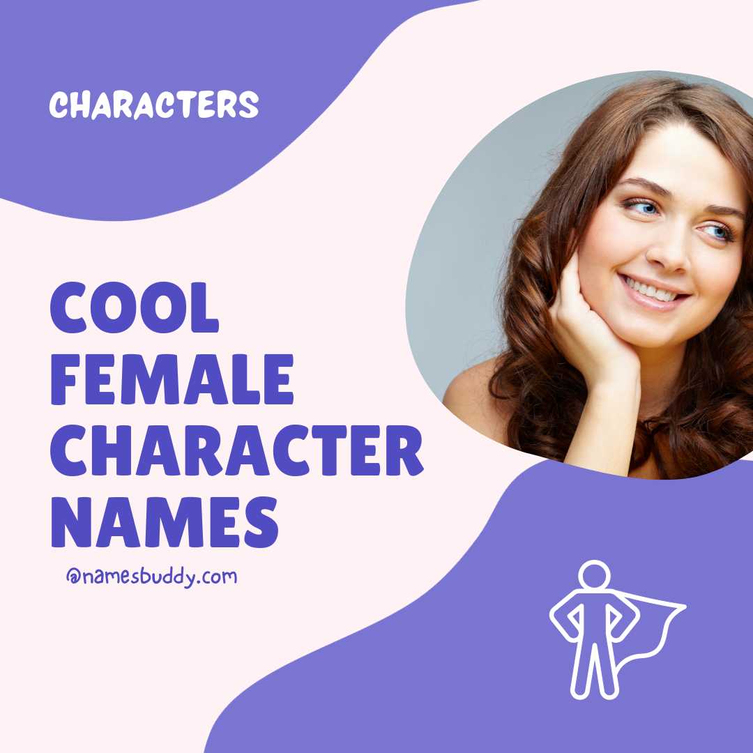 200 Cool Female Character Names Meanings NamesBuddy