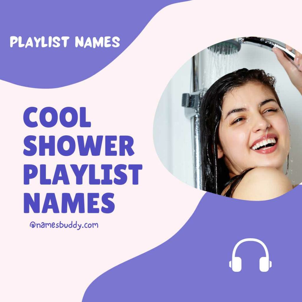 shower playlist names