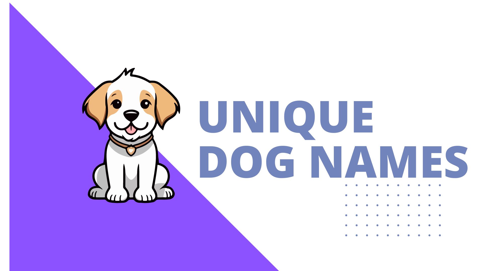 500+ Cool And Unique Dog Names That’ll Make Heads Turn