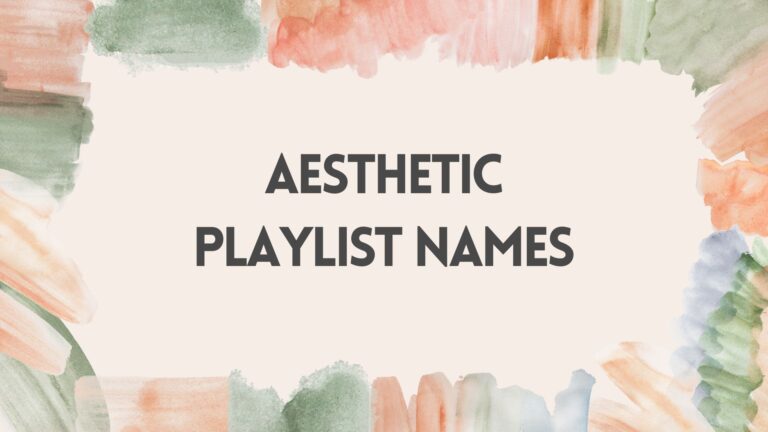 200+ Aesthetic Playlist Names 2025