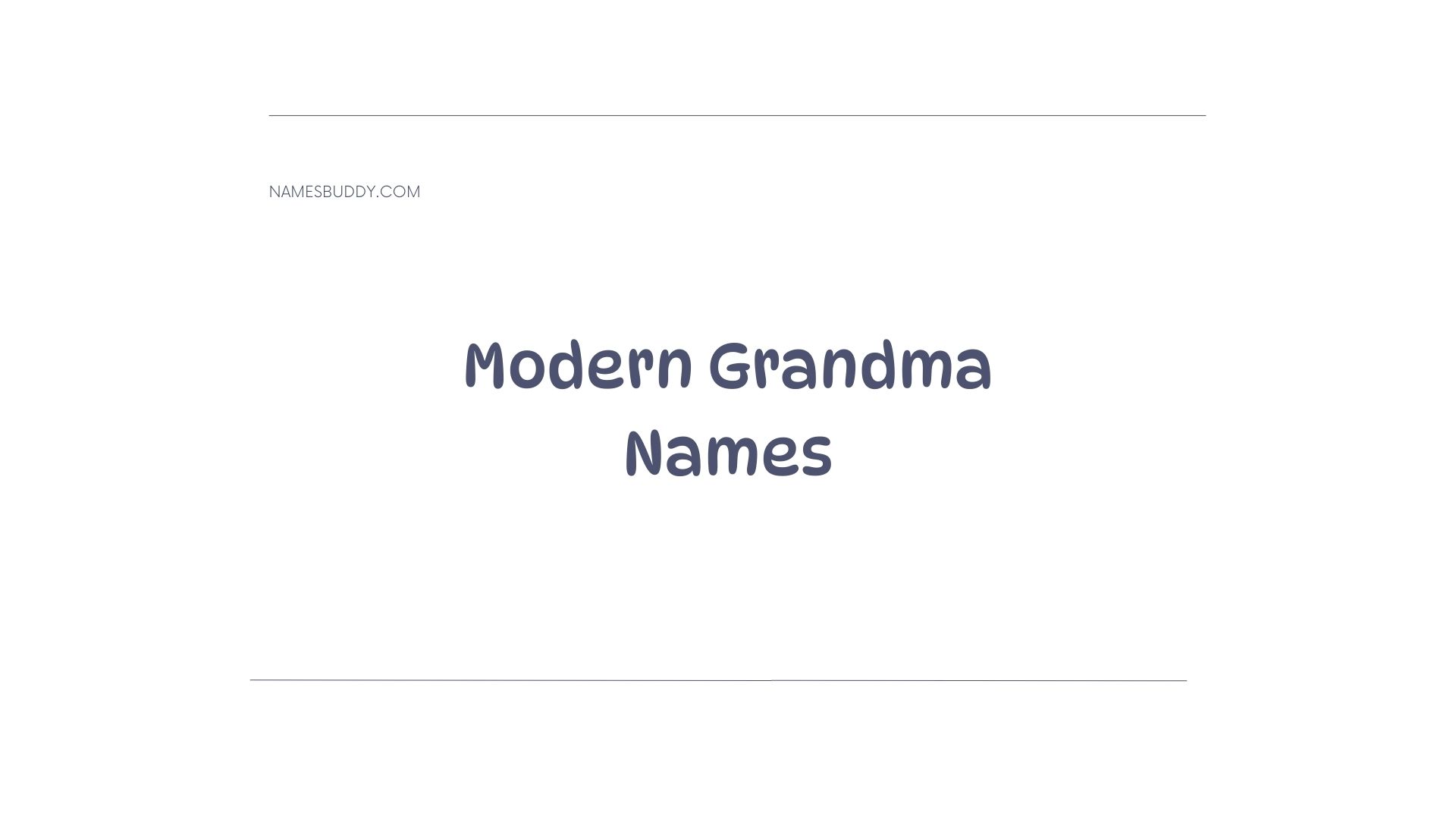 100 Modern Grandma Names