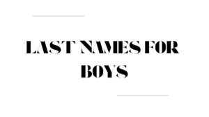 100 Cool And Unique Last Names With Meanings