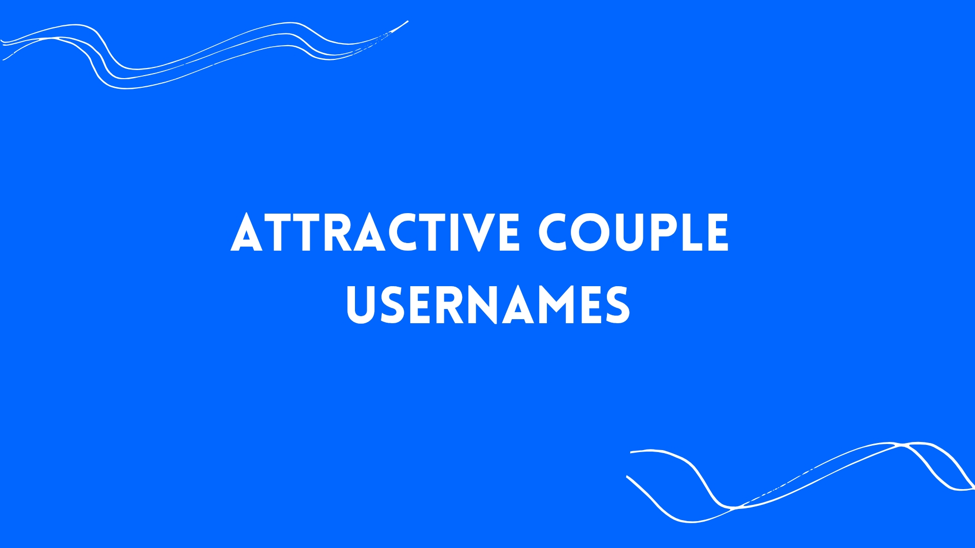 100 Attractive Couple Usernames