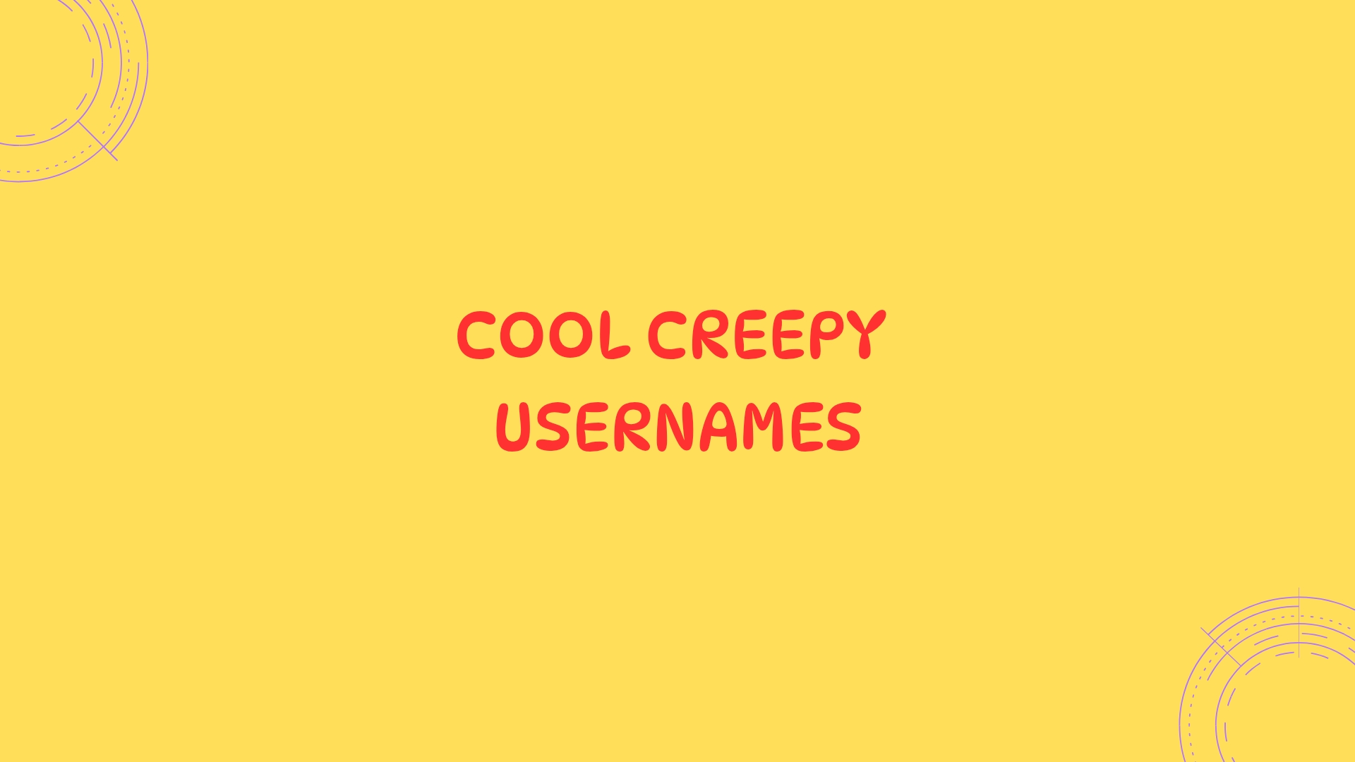 100 Cool Creepy Usernames
