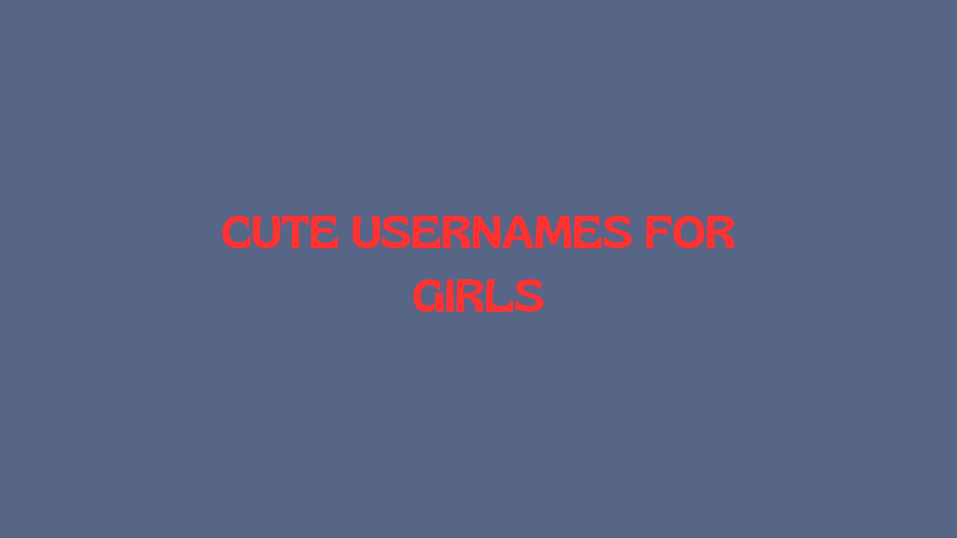 100 Cute Usernames For Girls