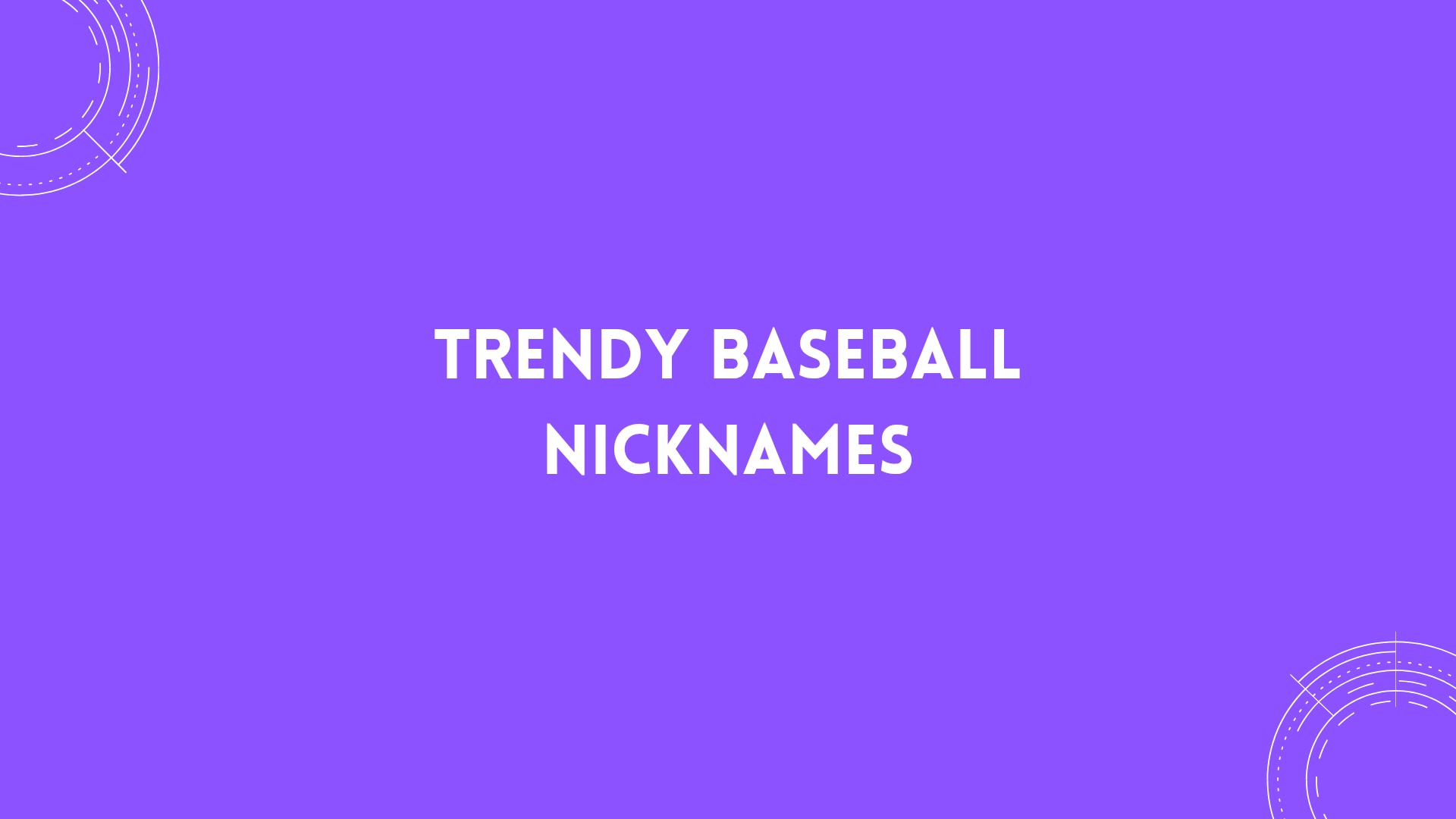 100 Trendy Baseball Nicknames