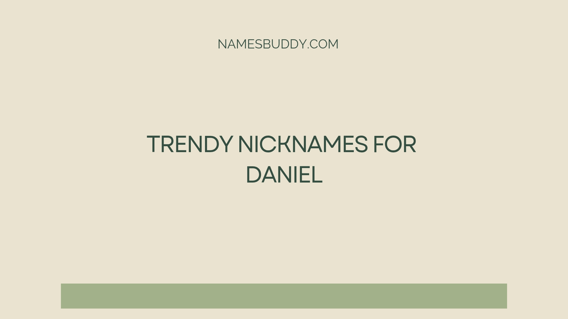 100 Trendy Nicknames For Daniel