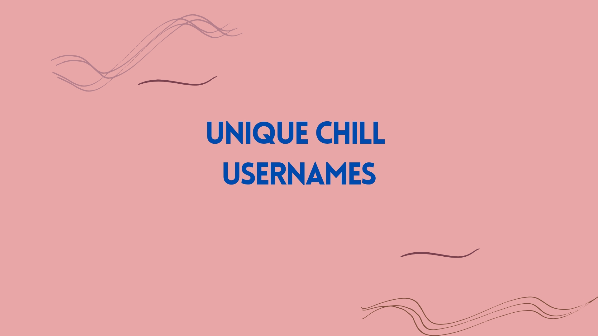 100 Unique Chill Usernames