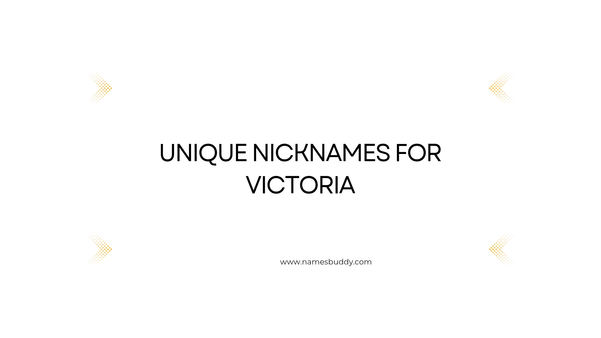100 Unique Nicknames For Victoria