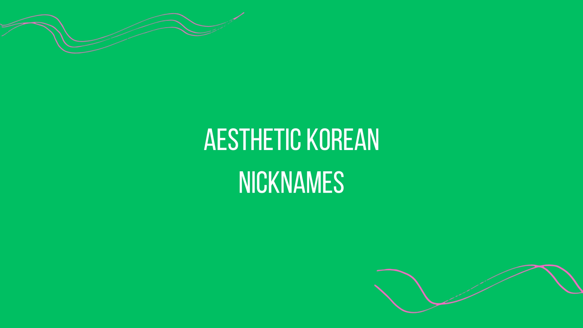 100 Aesthetic Korean Nicknames
