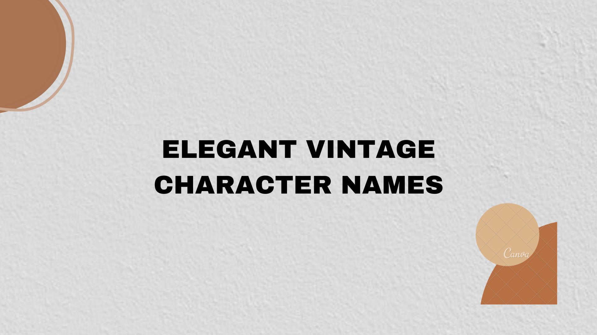 100 Elegant Vintage Character Names