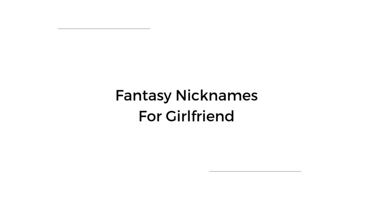 100 Fantasy Nicknames For Girlfriend