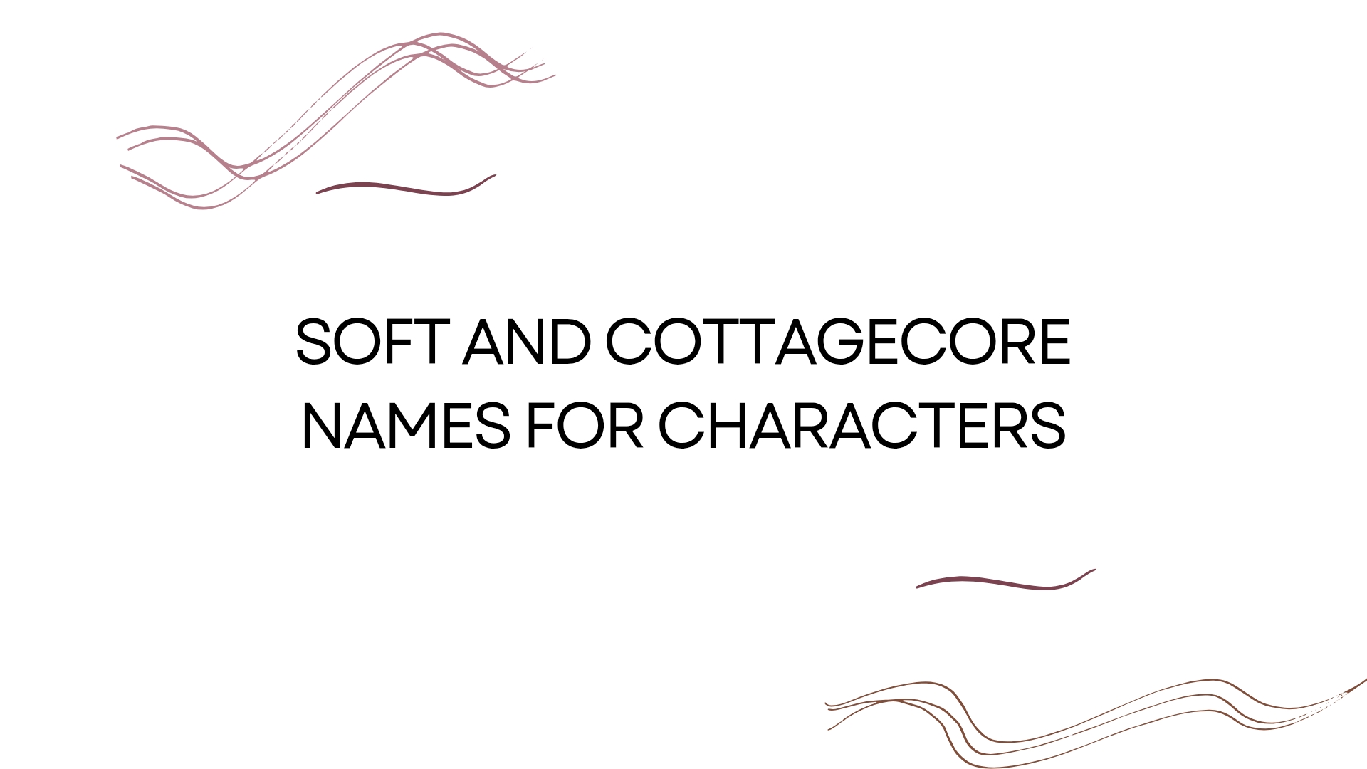 100 Soft And Cottagecore Names For Characters
