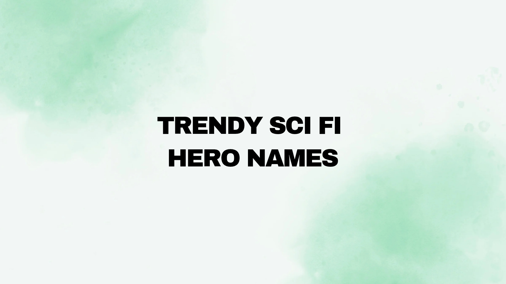 100 Trendy Sci Fi Hero Names