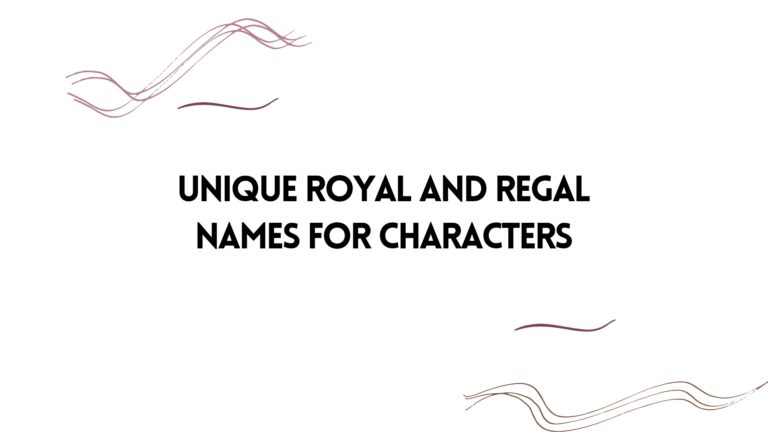 100 Unique Royal And Regal Names For Characters