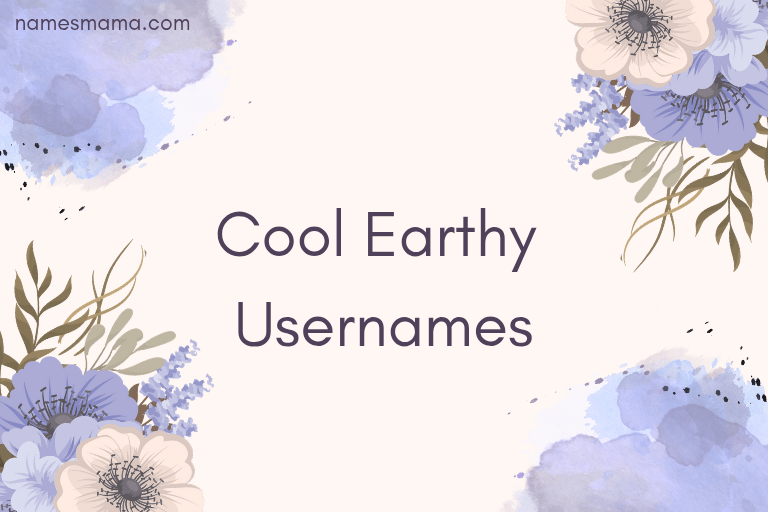 100 Cool Earthy Usernames