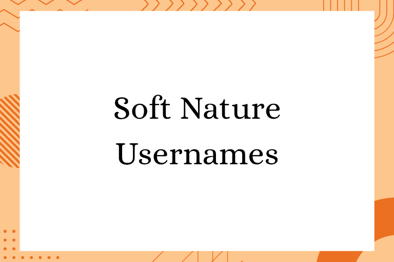 100 Soft Nature Usernames