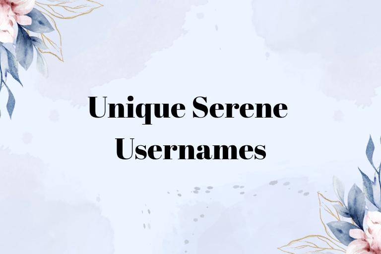 100 Unique Serene Usernames