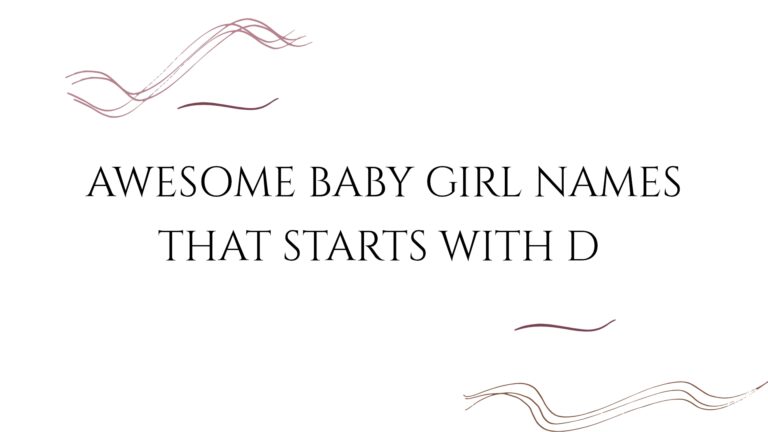 100 Awesome Baby Girl Names That Start With D