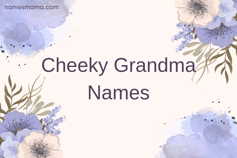 100 Cheeky Grandma Names