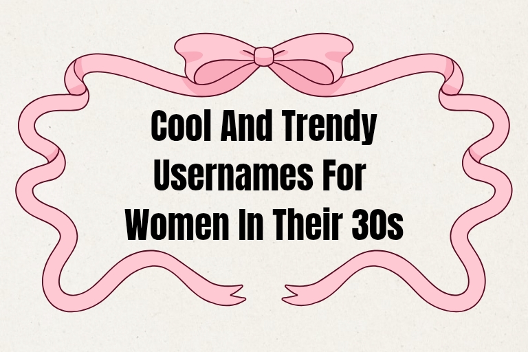 100 Cool And Trendy Usernames For Women In Their 30s