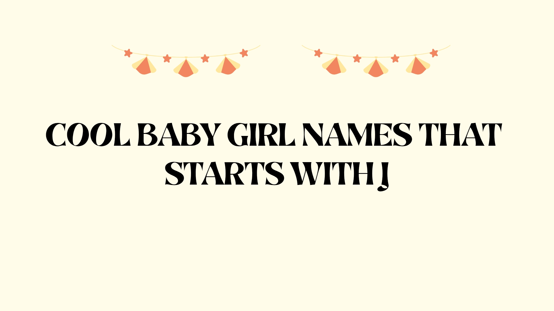 100 Cool Baby Girl Names That Start With J