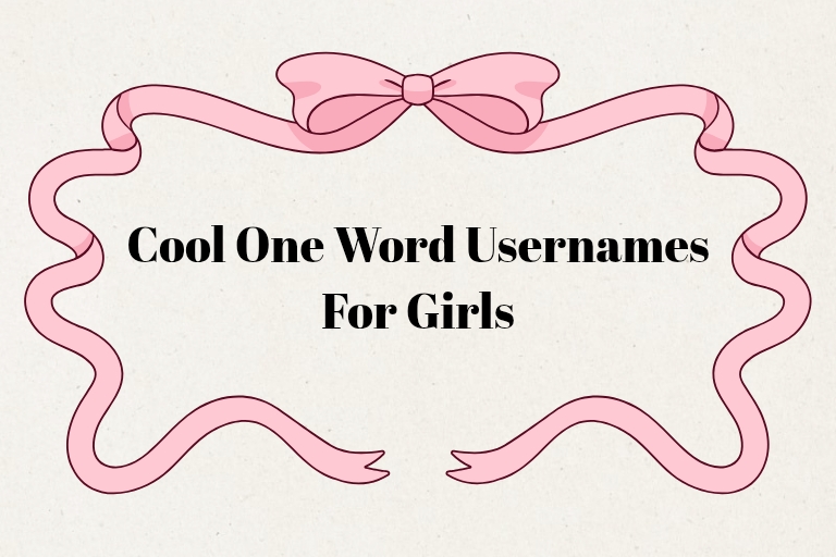 100 Cool One Word Usernames For Girls