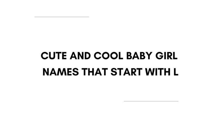 100 Cute And Cool Baby Girl Names That Start With L