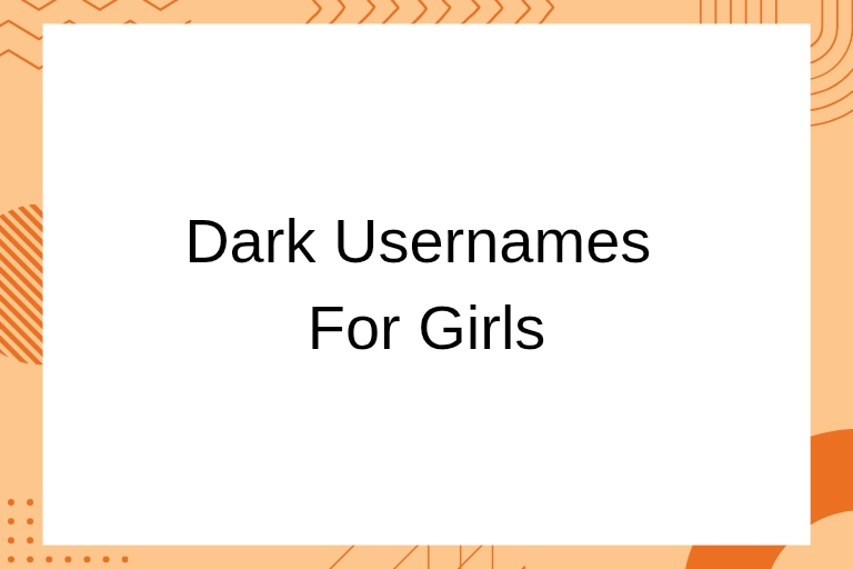 100 Dark Usernames For Girls