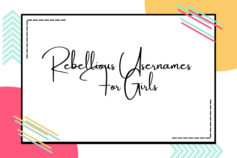 100 Rebellious Usernames For Girls