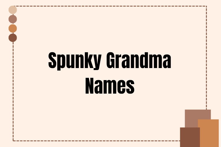 100 Spunky Grandma Names