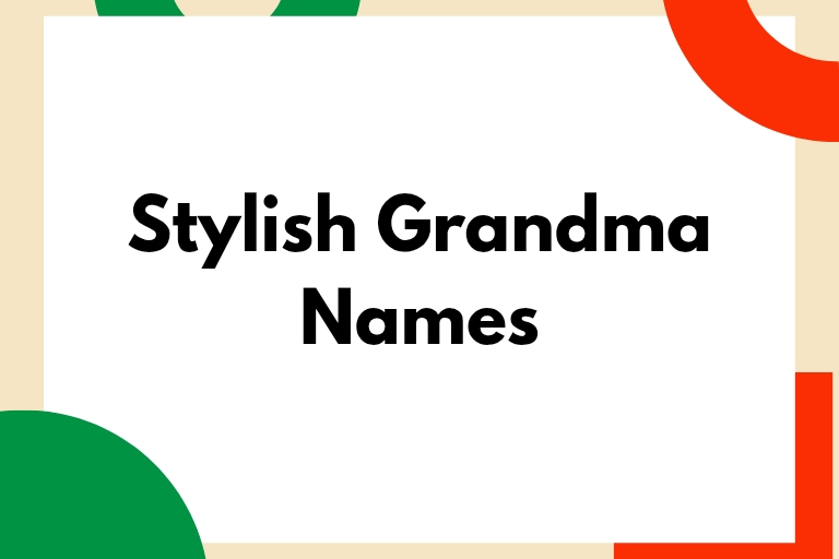 100 Stylish Grandma Names