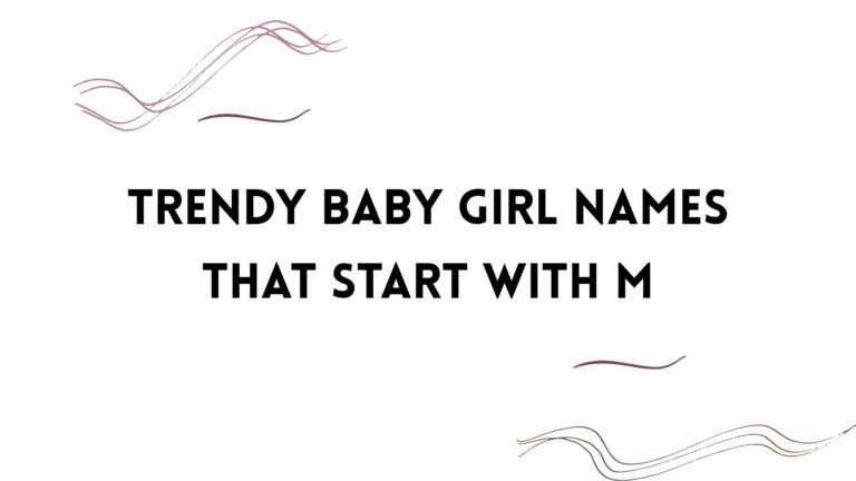 100 Trendy Baby Girl Names That Start With M