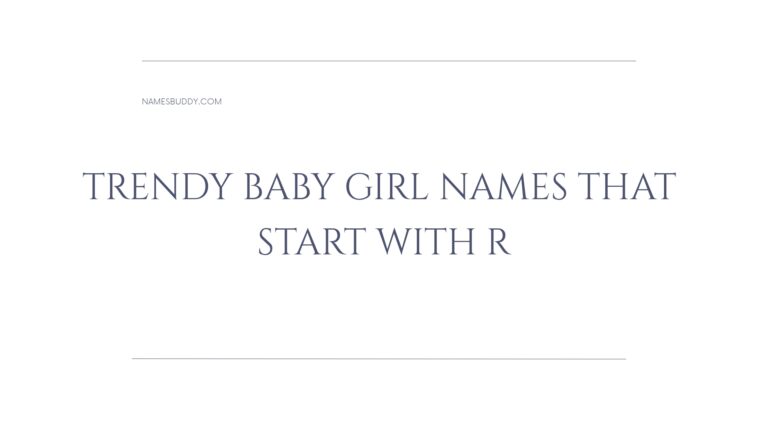 100 Trendy Baby Girl Names That Start With R