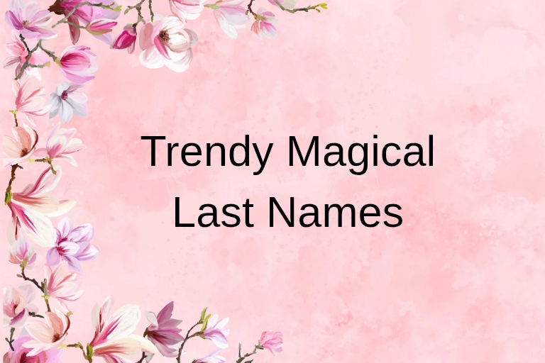 100 Trendy Magical Last Names