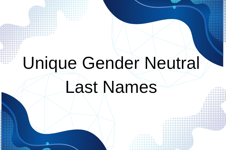 100 Unique Gender Neutral Last Names